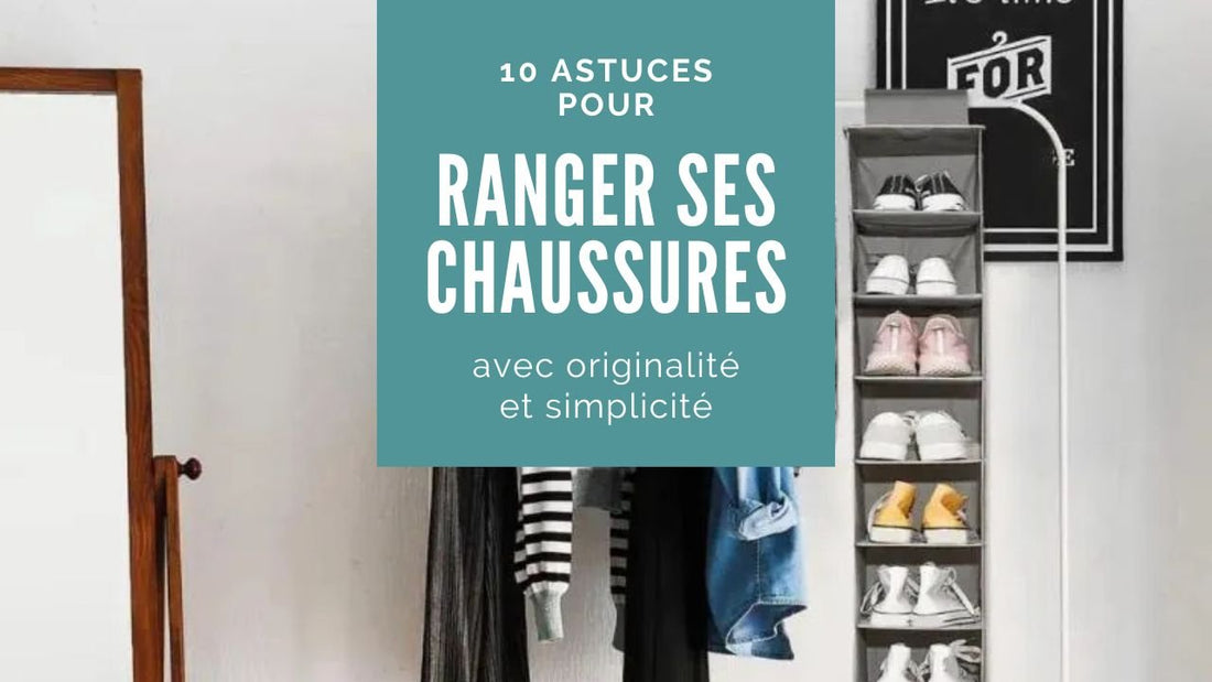 10 astuces pour ranger ses chaussures